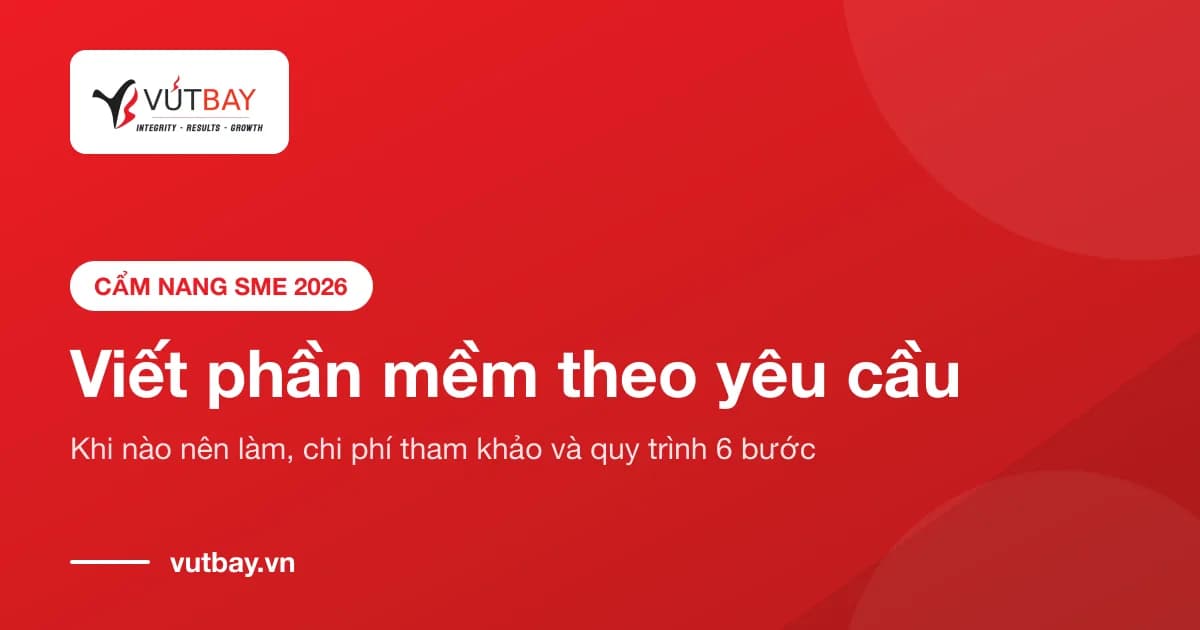 Viết phần mềm theo yêu cầu: khi nào nên làm, chi phí và quy trình