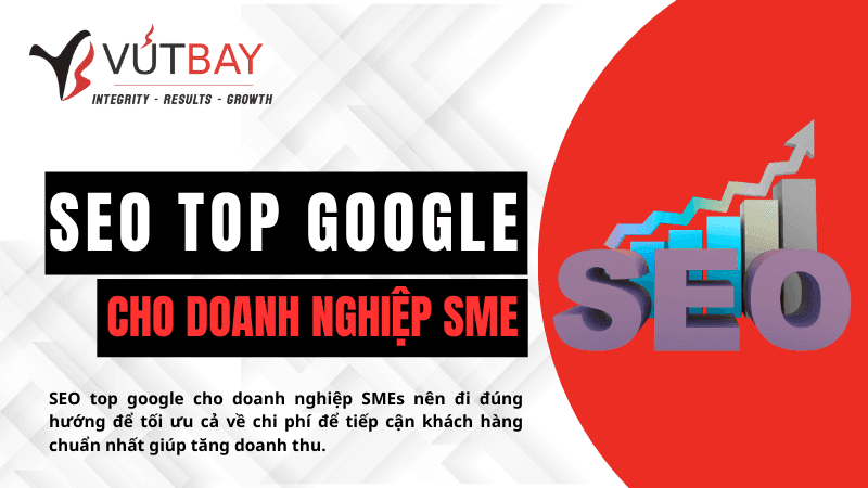 Dịch vụ SEO Top Google cho doanh nghiệp SME: Giải pháp bền vững