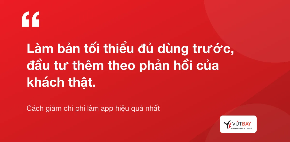 Bắt đầu bằng MVP để giảm chi phí làm app